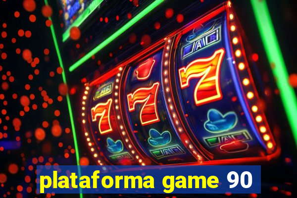 plataforma game 90